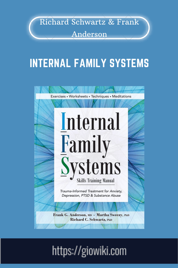 Internal Family Systems - Richard Schwartz & Frank Anderson