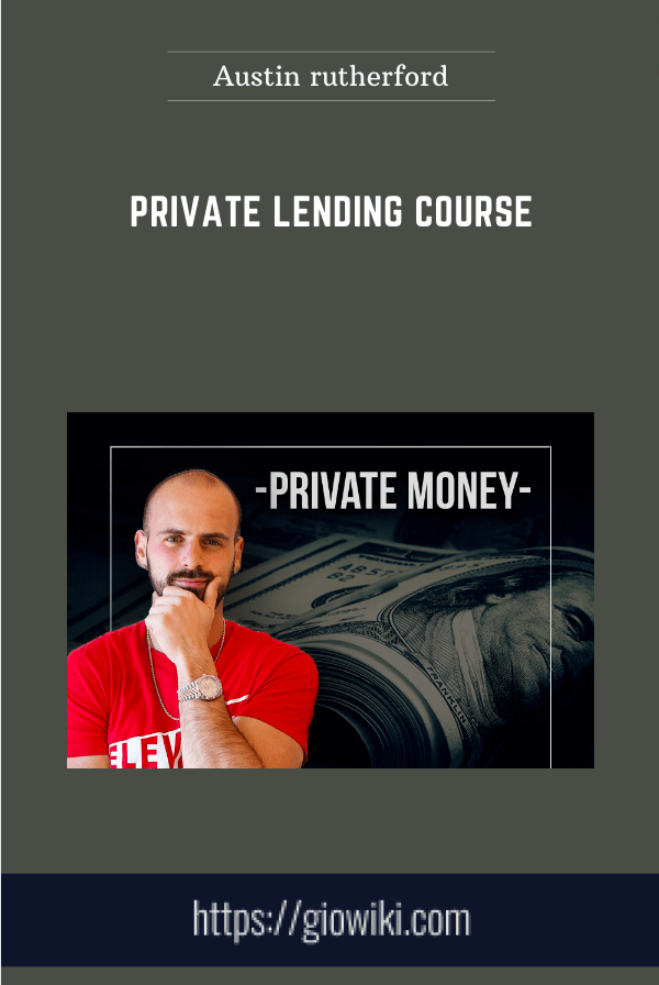 Private lending course - Austin rutherford