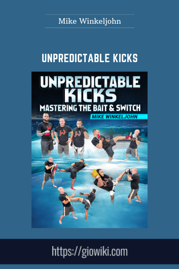 Unpredictable Kicks - Mike Winkeljohn