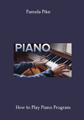 How to Play Piano - Pamela Pike